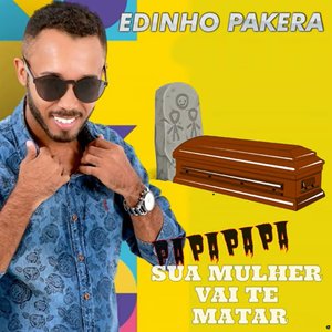 Papapapa Sua Mulher Vai Te Matar