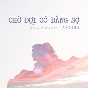 Chờ Đợi Có Đáng Sợ (Piano Version) (Piano Version)