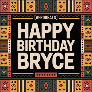 Bryce Birthday Song (Afrobeats)
