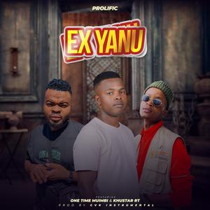Ex Yaṋu (feat. Cvk Instrumentals, One Time Muimbi & Khustar RT)