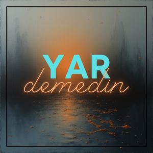 Yar Demedin