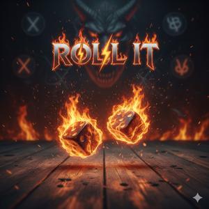 ROLL IT (THE DICE)