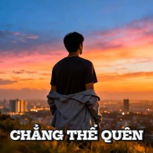 Chẳng Thể Quên