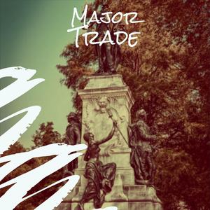 Major Trade