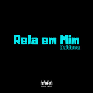 Rela em Mim Doidona