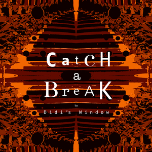 Catch a Break