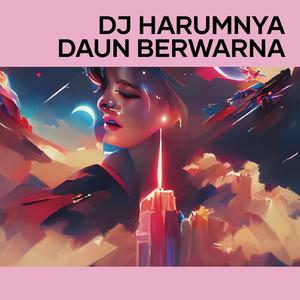 Dj Harumnya Daun Berwarna