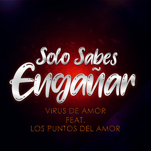 Solo Sabes Engañar