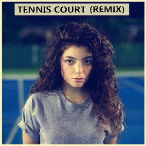 Lorde - Tennis Court (陳小刀 Remix)