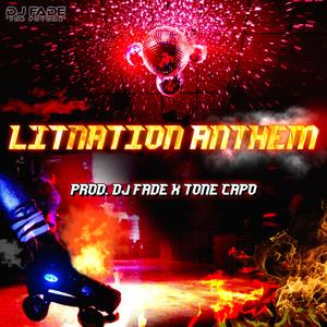 Litnation Anthem (feat. Tone Capo)