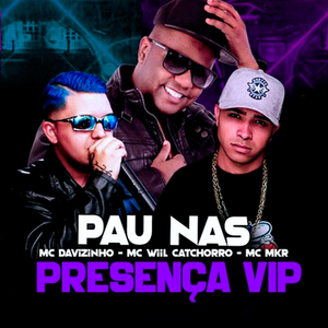 Pau Nas Presenças VIP