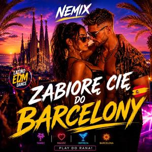 NEMIX -ZABIORĘ DO BARCELONY