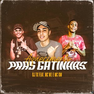 Aquecimento pras Gatinha (feat. MC W1 & MC GW)