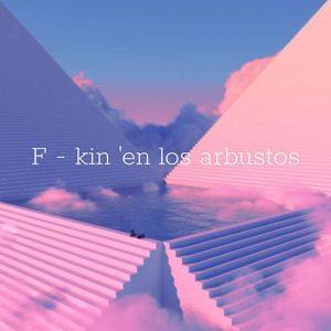 F kin 'en los arbustos