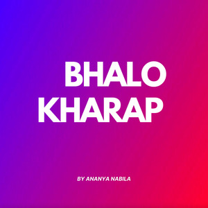 Bhalo kharap