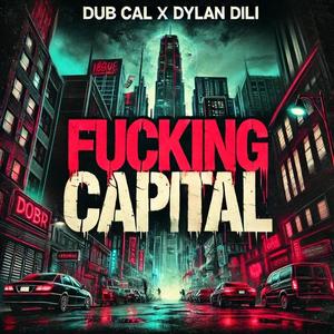 ****ing Capital (feat. Dylan Dili)
