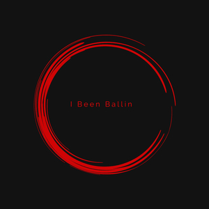 I Been Ballin