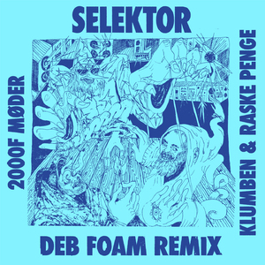 Selektor (Deb Foam Remix)