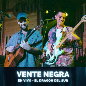 Vente Negra (En Vivo en el Dragón Del Sur)