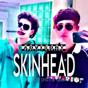 Skinhead (feat. EARFQUAKER)