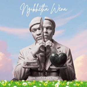 Ngikhetha Wena (feat. Sintu Sethu)