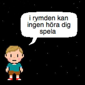 I rymden kan ingen höra dig spela