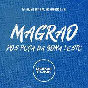 Magrao dos Peça da Zona Leste