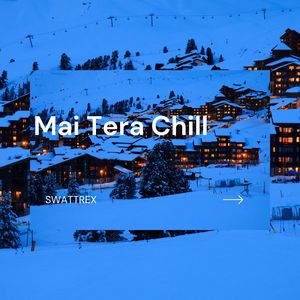 Main Tera Chill
