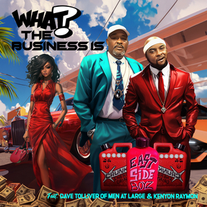 What the Business Is (feat. Dave Tolliver & Kenyon Raymon)