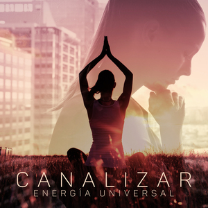 Canalizar Energía Universal