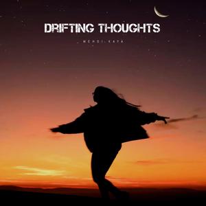 Drifting Thoughts