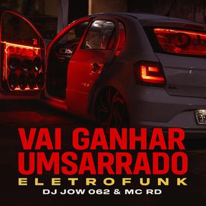 Vai Ganhar Um Sarradão (Eletrofunk)