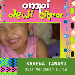 Karena Tawamu Bisa Mengubah Dunia