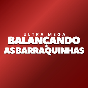 Ultra Mega Balançando as Barraquinhas