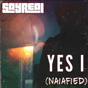Yes I (Naiafied)