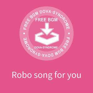 Robo song for you