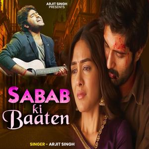Arjit Singh | Sabab Ki Baaten | शबाब की बातें | Hindi Song