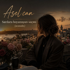 Sarılara Boyamışsın Saçını (Acımadın)