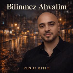 BİLİNMEZ AHVALİM