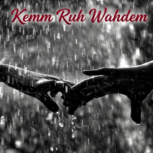 Kemm Ruh Wahdem
