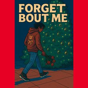 Forget Bout Me (feat. Zey)