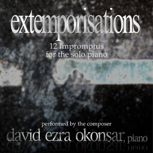Extemporisations, 12 Impromptus for the Solo Piano: I. in the Realm of Spontaneity