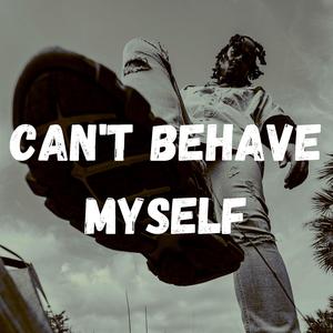 Can't Behave Myself (Instrumental)