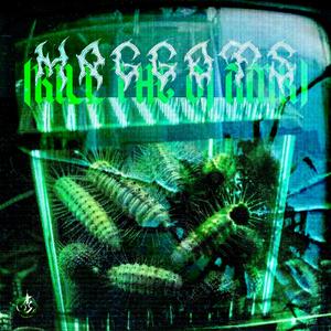 Maggots (Kill The DJ RMX)
