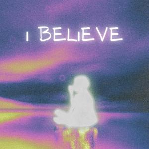 I Believe