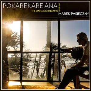 Pōkarekare Ana (The Waves are Breaking)