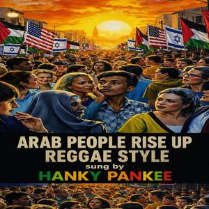 ARAB PEOPLE RISE UP REGGAE STYLE