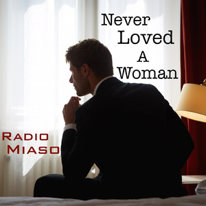 Never Loved a Woman