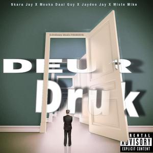 Deur Druk (feat. Jaydee Jay & Joey-Mike Miste Mike)