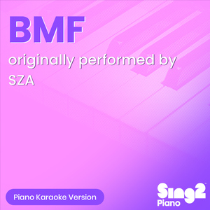 BMF (Originally Performed by SZA) (Piano Karaoke Version)
